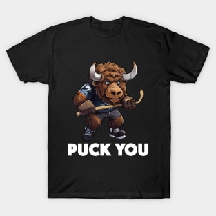 Cute Buffalo Playing Ice Hockey - Puck You (White Lettering) T-Shirt